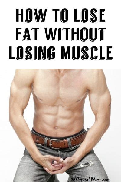 Lose Fat Without Losing Muscle Get Lean All Natural Ideas