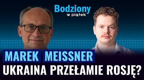 Marek Meissner Ukraina Kontra Rosja Jak Przebiega Kontrofensywa