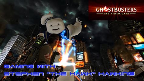 Gaming With Stephen The Hawk Hawking Ghostbusters Youtube