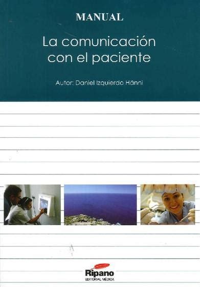 LIVRO LA COMUNICACIÓN CON EL PACIENTE DE Daniel Izquierdo Ha Ripano