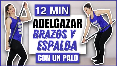 Rutina Para Adelgazar Brazos Y Espalda R Pido Sin Pesas Con Un Palo