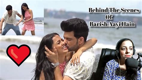 Behind The Scenes Of Barish Aayi Hain Music Bts Karan Kundrra