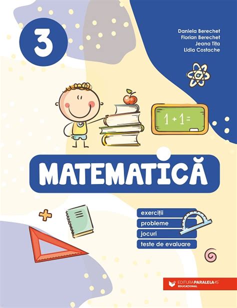 Matematica Clasa A III A Berechet Daniela Tita Jeana Florian