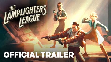 The Lamplighters League Announcement Trailer Youtube