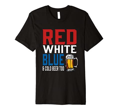 Funny Patriotic Beer Red Blue Cold Beer Too Shirts Teevimy