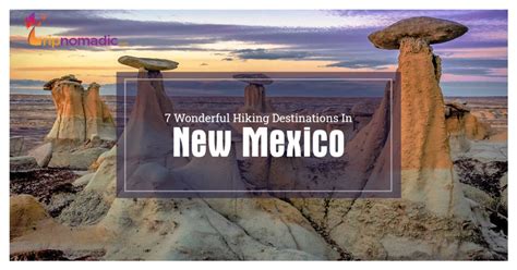 7 Wonderful Hiking Destinations In New Mexico USA Tripnomadic