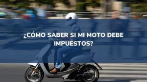 ᐉ Cómo saber si mi moto debe impuestos 2022