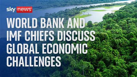 Watch Live Imf Director And World Bank President Discuss Challenges