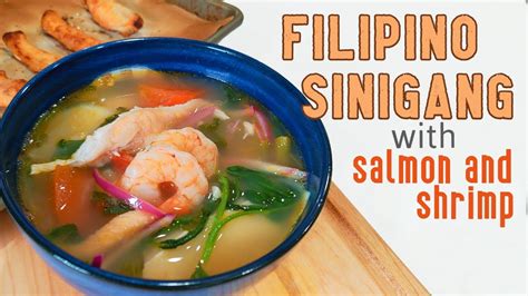 How To Make Filipino Sinigang With Salmon And Shrimp Quick And Easy Soup Youtube