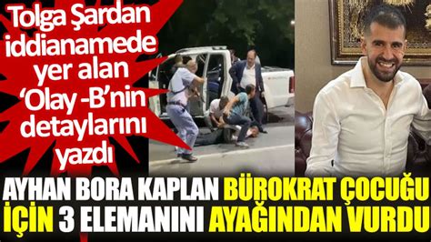 Tolga Şardan yazdı Ayhan Bora Kaplan bürokrat çocuğu için 3 elemanını