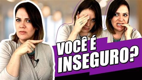 Lidando a insegurança Como vencer a insegurança YouTube