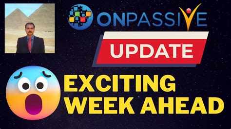 ONPASSIVE ONPASSIVE UPDATE EXCITING WEEK AHEAD LATEST UPDATE ASH