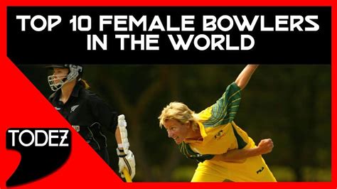 Top 10 Female Bowlers In The World Youtube