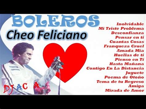 Cheo Feliciano Boleros Romance Exitos Lo Mejor Amor Baladas