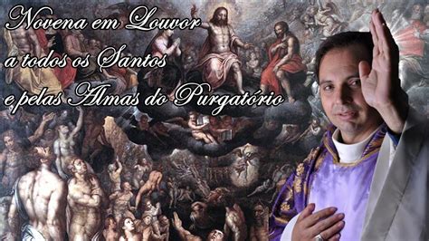 Dia Da Novena Em Louvor A Todos Os Santos E Pelas Almas Do