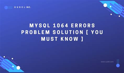 MySQL 1064 Errors Problem Solution You Must Know