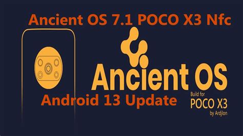 مراجعة الروم المعدل Review Rom Ancient OS 7 1 POCO X3 Nfc Android 13