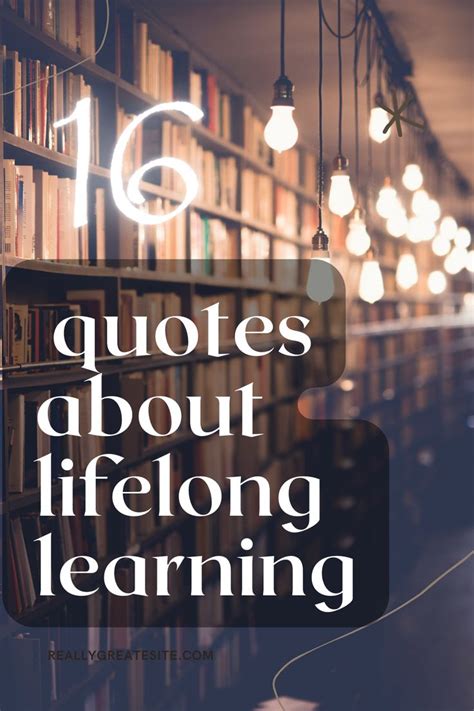 Quotes About Lifelong Lerning Learning Quotes Amazing Quotes Quotes