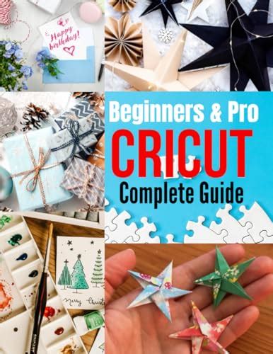 CRICUT GUIDE A Comprehensive Cricut Guide Learn All Hidden