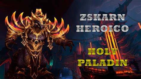 ZSKARN HEROICO ABERRUS HOLY PALADIN POV YouTube