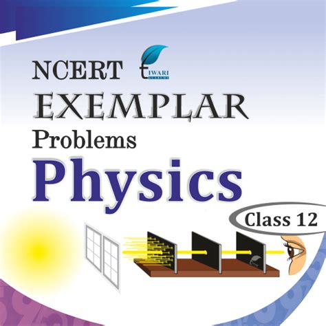 NCERT Exemplar Problems For Class 12 Physics In PDF For 2024 25