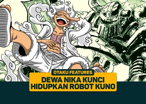 piece dewa nika kunci hidupkan robot kuno greenscene