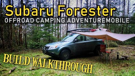 Offroad Subaru Forester Backcountry And Camping Build Youtube