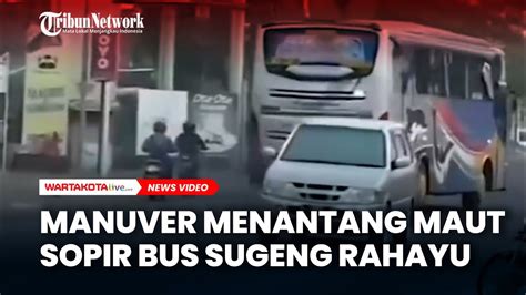 Manuver Mengerikan Sopir Bus Sugeng Rahayu Hampir Pindah Alam Youtube