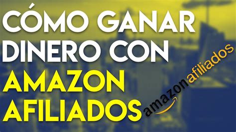 Cómo ganar dinero con Amazon Afiliados Sin inversión Ganar dinero