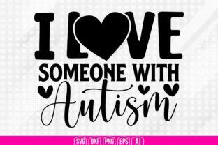 I Love Someone With Autism Svg Graphic By Creativemim Creative