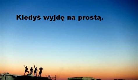 Kiedy Wyjd Na Prost Samequizy