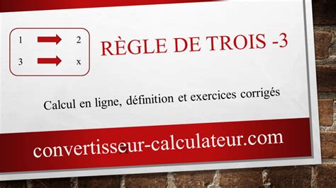 R Gle De Trois Calcul Et Exercices Corrig S En Ligne