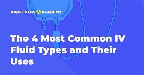 Iv Fluids Intravenous Fluids The Most Common Types