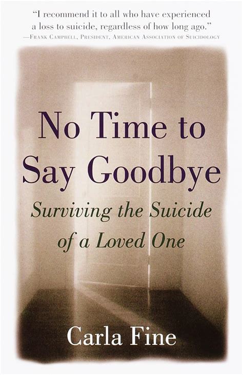 No Time to Say Goodbye: Surviving The Suicide Of A Loved One: Fine ...