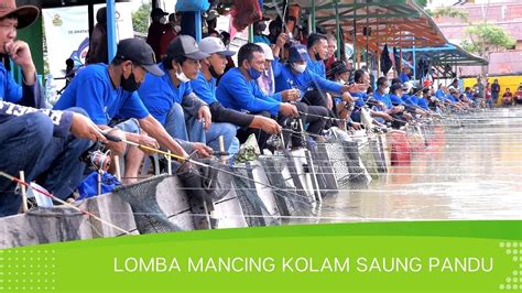 Lomba Memancing Meriahkan Launching Kolam Pemancingan Saung Pandu YouTube