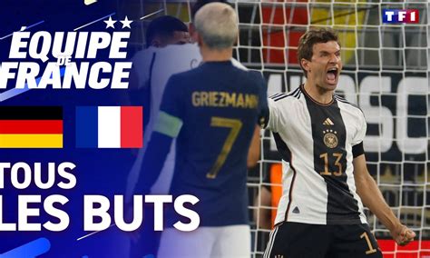 Allemagne France Voir Tous Les Buts Du Match Ligue Des Nations Tf