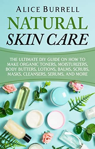 Natural Skin Care The Ultimate Diy Guide On How To Make Organic Toners