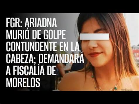 FGR Ariadna murió de golpe contundente en la cabeza demandará a