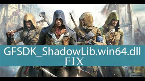 100 Worked How To Fix Assassin S Creed Unity GFSDK ShadowLib Win64