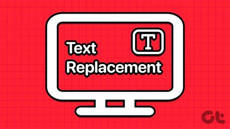 How To Get Text Replacement On Windows Guiding Tech