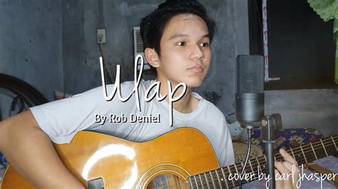 Rob Deniel Ulap Cover By Carl Jhasper Youtube