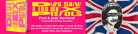 Dios Salve A Los Sex Pistols La Biblia Del Punk Ya A La Venta