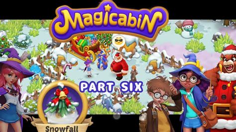 MAGICABIN SNOWFALL PART 6 ALL GIFTS RECEIVED GAMEPLAY WALKTHROUGH