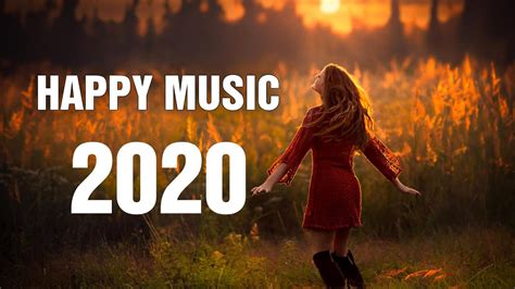 Best Happy Songs 2020 Top Hit Pop Music 2020 Youtube