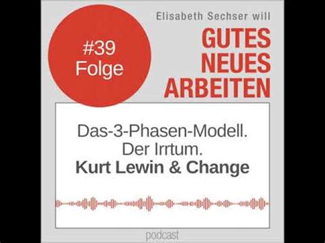 39 Das 3 Phasen Modell Der Irrtum Kurt Lewin Change YouTube