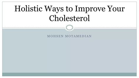 Holistic Ways To Improve Your Cholesterol Ppt