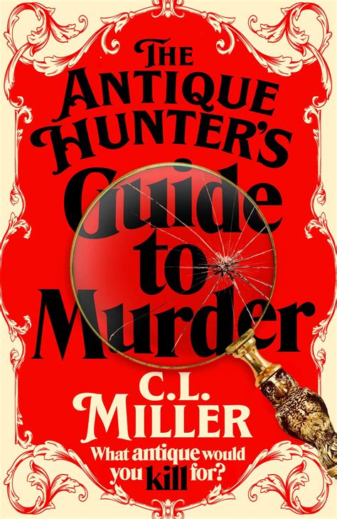 The Antique Hunter's Guide to Murder: The Cosy Crime Caper For Fans Of