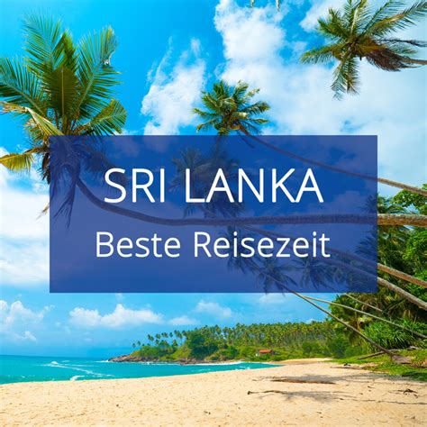 Beste Reisezeit F R Sri Lanka Infos Zu Den Klimazonen Urlaubstracker De