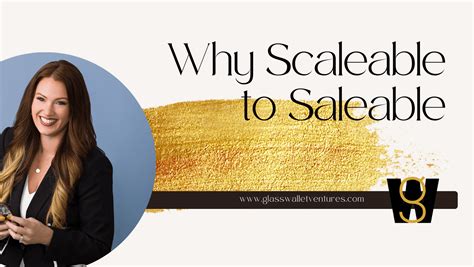 Learn Why I Started Scaleable To Saleable - Glass Wallet Ventures