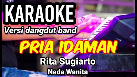 Pria Idaman Rita Sugiarto Karaoke Dut Band Nada Wanita Lirik